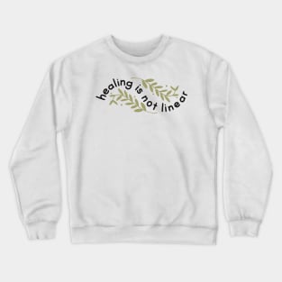 Healing is not Linear Crewneck Sweatshirt